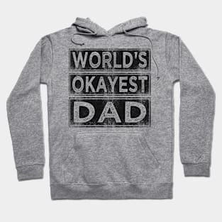 worlds okayest dad Hoodie